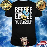 Bee Bee Love yourself Shirt