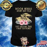 Book Nerds Don’t Get Old They Become Rare First Editions Shirt