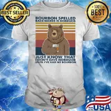Bourbon Spelled Backwards Is Nobroub I Don’t Give Nobroub Bear Vintage Shirt