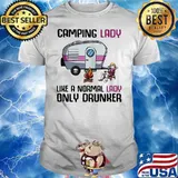 Camping Lady Like A Normal Lady Only Drunker Shirt