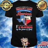 Christian by faith and conviction american by birth and texan by the grace of god shirt