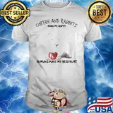 Coffee And Rabbits Make Me Happy Humans Make My Head Hurt Shirt