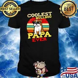 Cooles Bulldog Papa Ever Vintage shirt