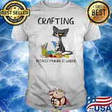 Crafting Because Murder Is Wrong Cat Shirt