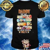 Daddy You Are As Smart As Franky As Strong As Zoro As Fast As Sanji As Brave As Luffy You Are My Favorite Pirate Happy Father Day Shirt