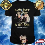 Damn Right Harry Potter I Am A Big Fan Now And Forever Stars Shirt