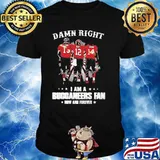 Damn Right I Am A Buccaneers Fan Now And Forever Signature Shirt