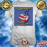 Damn Right I Support Our Troops shirt