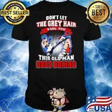 Don't Let The Grey Hair Fool You This Old Man Does Boxing Shirt