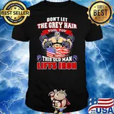 Don't Let The Grey Hair Fool You This Old Man Lifts Iron Flag Shirt