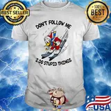 Don’t Follow Me I Do Stupid Things Duck Disney Shirt