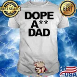 Dope Ass Dad shirt