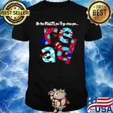 Dr.Seuss Oh The Places You’ll Go When You Read shirt