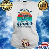Drones Make Me Happy You Not So Much Sunset Vintage Shirt Ladies tee