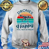 Drones Make Me Happy You Not So Much Sunset Vintage Shirt Sweater