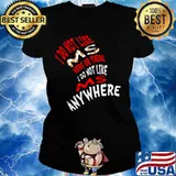 I Do Not Like Ms Here Or There I Do Not Like Ms Anywhere Ladies tee