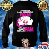 EVERY NURSE HAS A BEST FRIEND-PAM FUNNY NURSE SHIRT Sweater