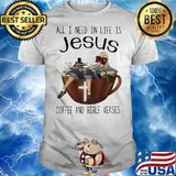 Fancy All I Need In Life Is Jesus Coffee And Bible Verses Girl Sit Cup The Cross Shirt