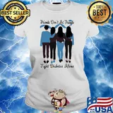 Friends Don’t Let Friends Fight Diabetes Alone Shirt Ladies tee