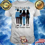 Friends Don’t Let Friends Fight Diabetes Alone Shirt