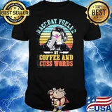Funny Raceday Fueled By Coffee And Cuss Words Vintage Shirt