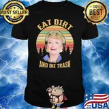 Golden Eat Dirt And Die Trash Vintage Shirt