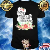 Happy mothers day to be Yorkshire Terrier mom shirt