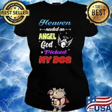 Heaven Needed An Angle God Picked My Dog Shirt Ladies tee