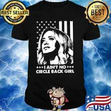I Ain't No Circle Back Girl Kayleigh Mcenany Fun Political American Flag Shirt