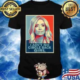 I Ain't No Circle Back Girl Press Secretary Kayleigh Mcenany Shirt