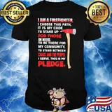 I Am A Firefighter For Choose In Need I Serve This Is My Pledge Shirt