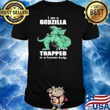 I Am A Godzilla Trapped In A Human Body shirt