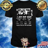 I Am Hip Hop Thank You For The Memories Signature Shirt