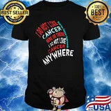 I Do Not Like Cancer Here Or There I Do Not Like Cancer Anywhere Ovarian Cancer Awareness Shirt