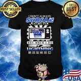 I Don’t Always Scream At My Tv But When I Do It’s Lightning Season Shirt