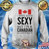 I Hate Being Sexy But I’m A Canadian So I Can’t Help It Sweater