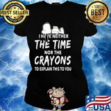 I Have Neither The Time Nor The Crayons To Explain This To You Snoopy Shirt Ladies tee