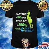 I Just Took A Dna Test Turns Out I’m 100 Percent That Duke Energy Grinch Shirt