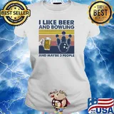 I Like Beer And Bowling And Maybe Three People Vintage Shirt Ladies tee
