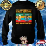 I Like Beer Metal Detecting And Mabe Three People Vintage Shirt Sweater