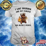 I Like Bourbon And My Camper And Maybe 3 People Shirt