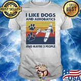 I Like Dogs And Aerobatics And Maybe 3 People Vintage Shirt