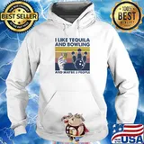 I Like Tequila And Bowling And Maybe Three People Vintage Shirt Hoodie