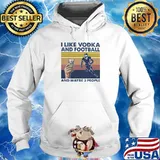I Like Vodka And Bowling And Maybe Three People Vintage Shirt Hoodie