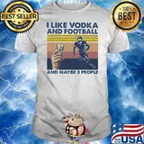 I Like Vodka And Bowling And Maybe Three People Vintage Shirt