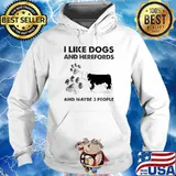 I Llike Dogs And Herefords And Maybe Three People Hoodie