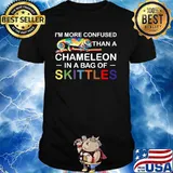 I'm More Confused Than A Chameleon In A Bag Of Skittles Colors Shirt