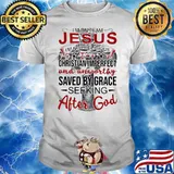 I'm On Team Jesus I' Not Religious I'm A Chritian Imperfect And Unworthy Saved By Grace Seeking After God Shirt
