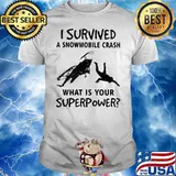 I survived a snowmobile crash what is your superpower shirt
