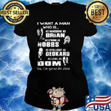 I Want A Man Who Is As Handsome As Brian As Strong As Hobbs Deckard As Loyal As Dom Shirt Ladies tee